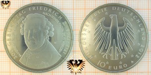 10 € Bundesrepublik Deutschland, 2012 Gedenkmünze in Kupfer/Nickel. 300. Geburtstag Friedrich II